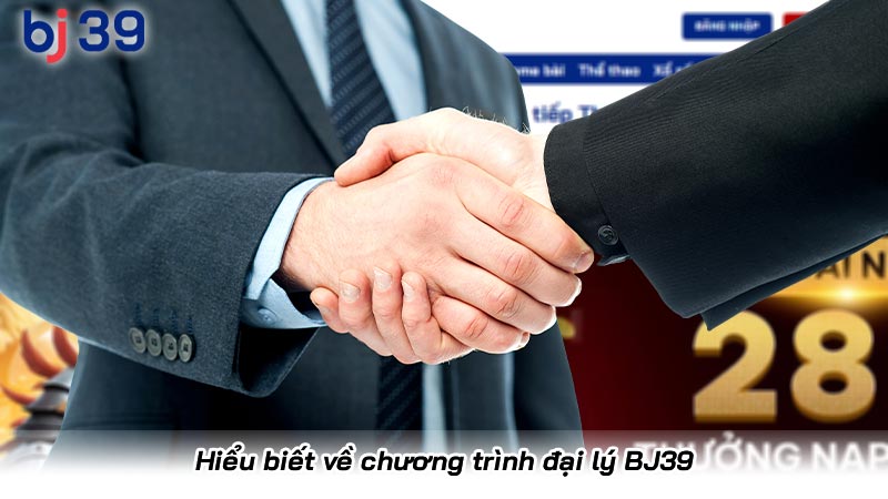 Làm đại lý BJ39 - Bí quyết kiếm tiền online từ nhà cái uy tín | Hình số 4 Hiểu biết về chương trình đại lý BJ39